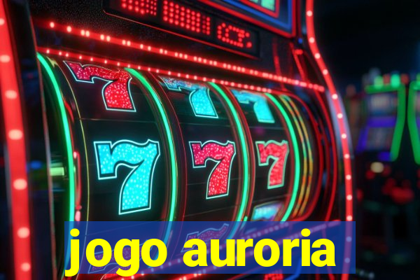 jogo auroria